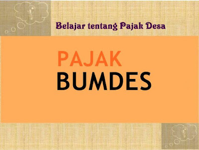 BUMDes tidak Wajib Pajak.