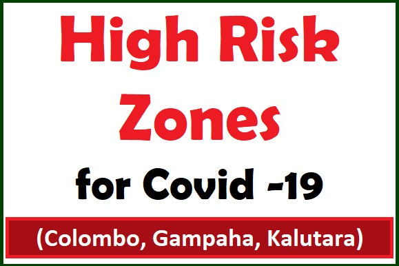 High Risk Zones for Covid -19 (Colombo, Gampaha, Kalutara)