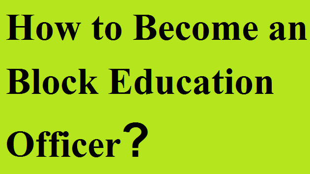 How to Become an Block Education Officer