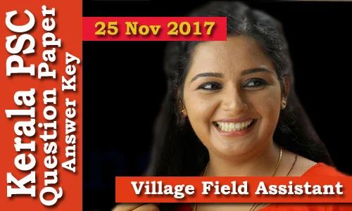 Kerala PSC - Village Field Assistant (123/17) held on 25/11/2017 Answer Key