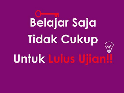  faktor utama yang menentukan keberhasilan lulus ujian √ Berguru Saja Tidak Cukup Untuk Lulus Ujian!