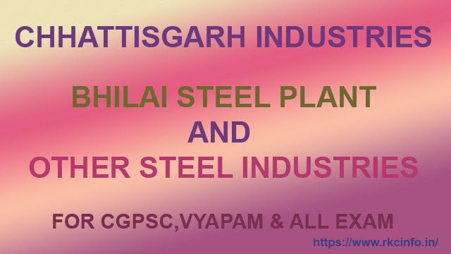 Bhilai Steel Plant and Other Steel Industries in Chhattisgarh