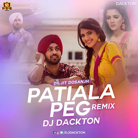 Patiala Peg (Club Mix) Diljit Dosanjh – DJ Dackton