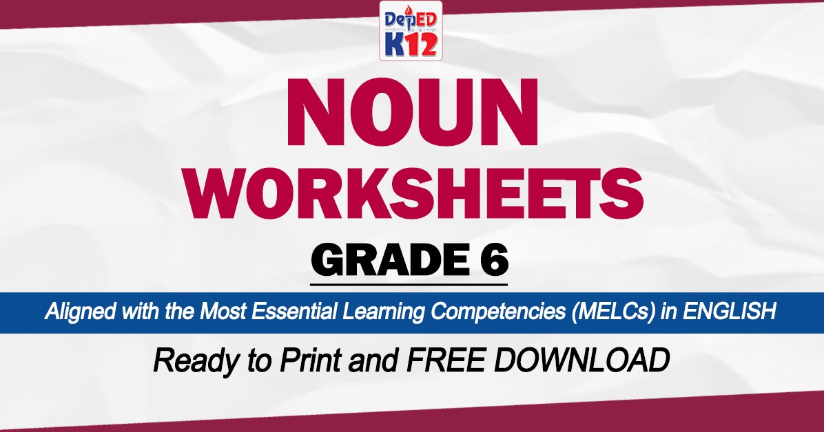 NOUN WORKSHEETS for GRADE 6 (Free Download) - DepEd Click