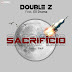 DOWNLOAD MP3 : Double Z Feat. Ell Drama - Sacrifício 