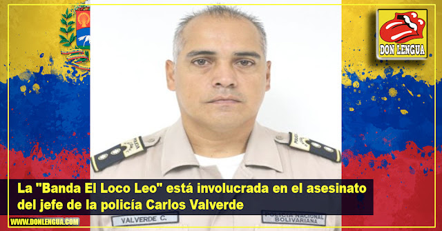 La "Banda El Loco Leo" está involucrada en el asesinato del jefe de la policía Carlos Valverde