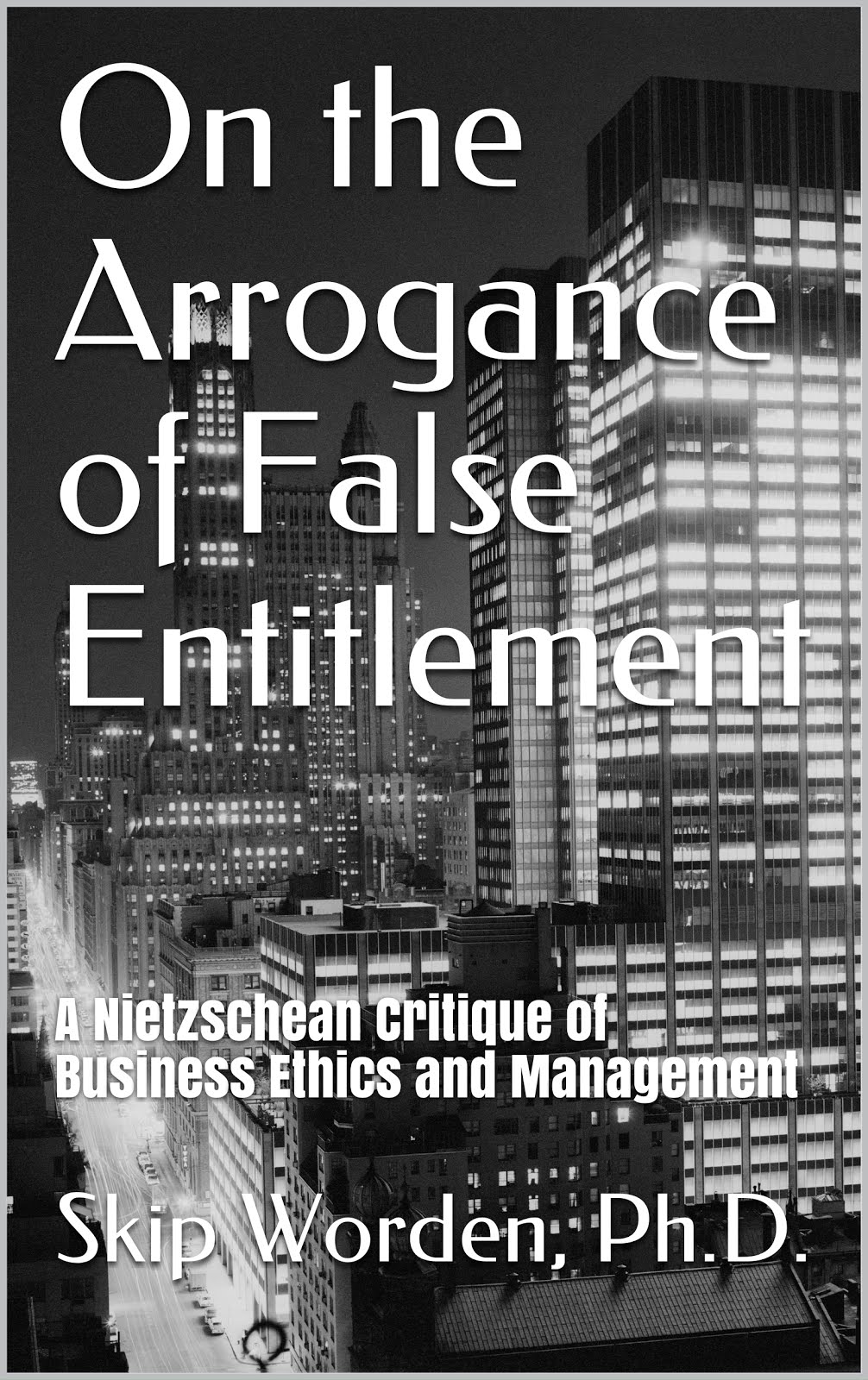 On the Arrogance of False Entitlement