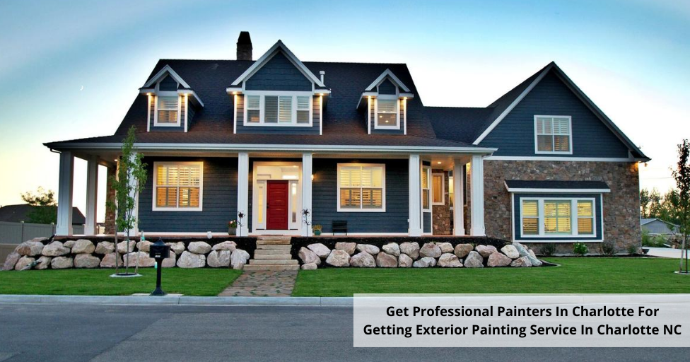 Get Professional Painters In Charlotte For Getting