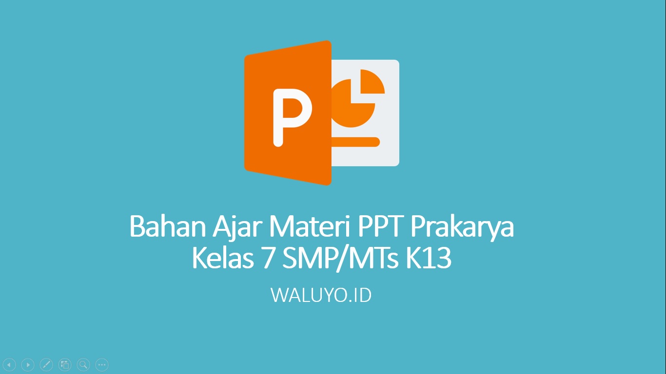 Lengkap Download Materi PPT Pembelajaran Prakarya Kelas 7 SMP/MTs
