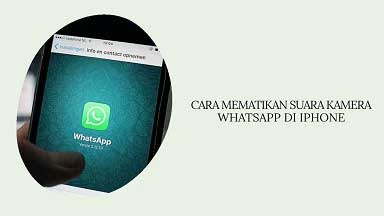 Cara Mematikan Suara Kamera Whatsapp Di Iphone Wafbig