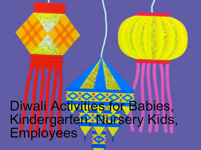 Diwali Activities for Babies, Kindergarten, Nursery Kids, Employees Diwali Activities for Babies, Kindergarten, Nursery Kids, Employees