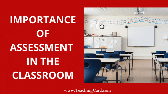 Importance Of Assessment | Importance Of Assessment In The Classroom | Importance Of Assessment In Teaching-Learning Process | Importance Of Assessment In Education