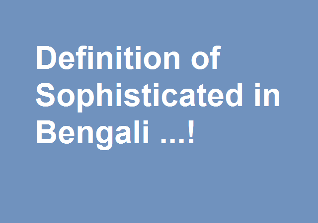 Sophisticated Bengali