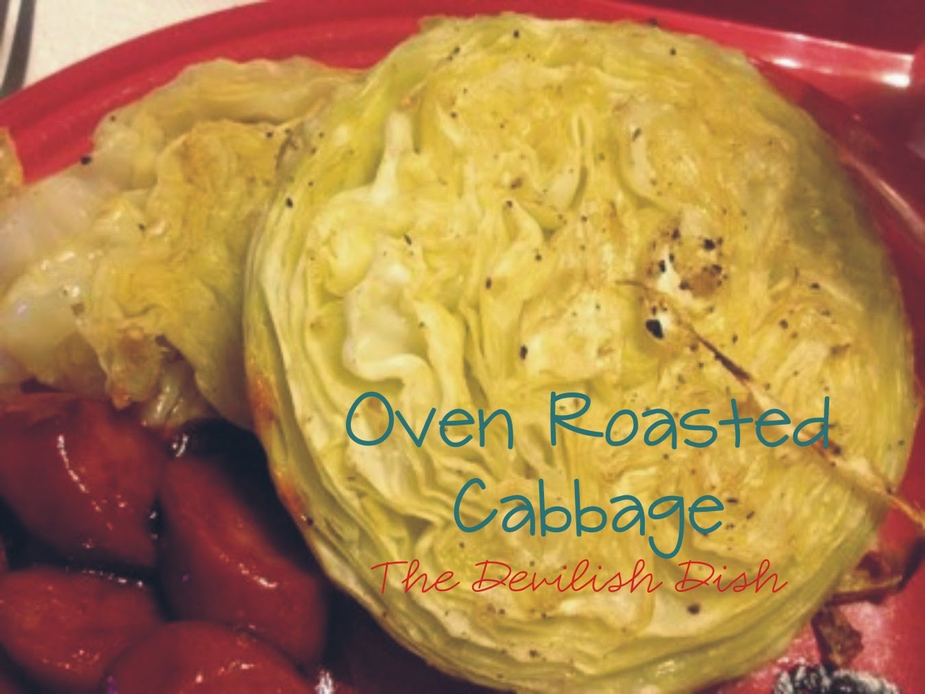 The Devilish Dish Oven Roasted Cabbage