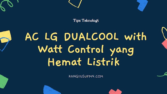 AC LG DUALCOOL with Watt Control yang Hemat Listrik