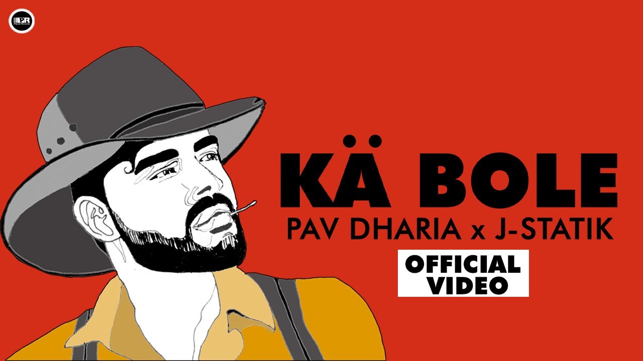 Ka Bole Lyrics Pav Dharia Ka Bole Lyrics Pav Dharia
