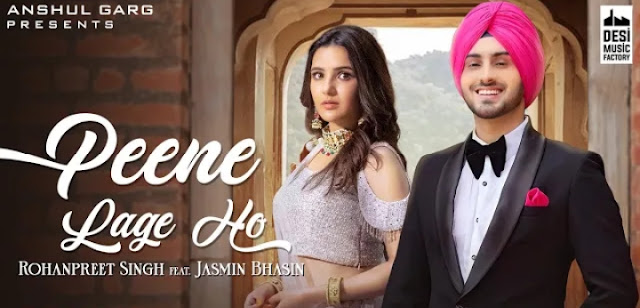 Peene Lage Ho Lyrics Ft. Jasmin Bhasin - Rohanpreet