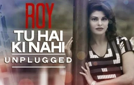 Tu Hai Ki Nahi Lyrics - Roy (2015)