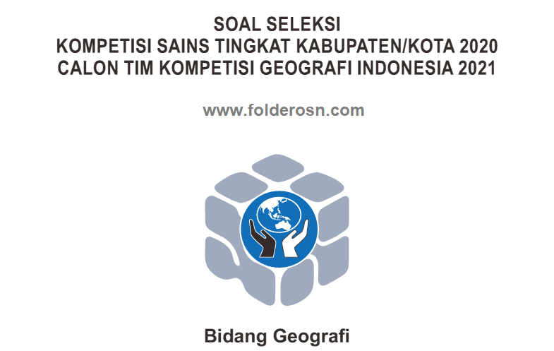 Soal Dan Kunci Jawaban Ksn Geografi Tahun 2020 Tingkat Kabupaten Folder Ksn