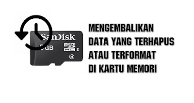 Tutorial mengembalikan file data yang terhapus atau terformat di memory card Tutorial mengembalikan file data yang terhapus atau terformat di memory card