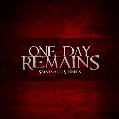 One Day Remains - Saints And Sinners (Double CD) (2012)