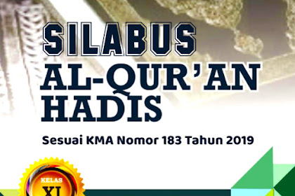 Silabus Al Quran Hadis Kelas XI MA Sesuai KMA 183 TP 2012-2022