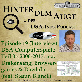 Episode 19 (Interview) DSA-Computerspiele 3 – u.a. Drakensang, Browsergames & Daedalic (feat. Stefan Blanck)