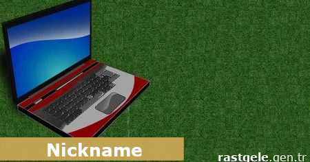 Rastgele Nickname | Rastgele.gen.tr