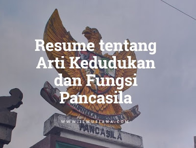 resume tentang arti, kedudukan, dan fungsi Pancasila resume tentang arti, kedudukan, dan fungsi Pancasila
