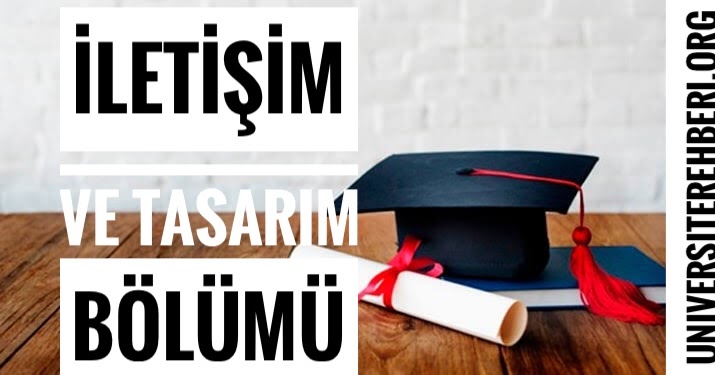 İletişim Ve Tasarım Bölümü Nedir Ne İş Yapar İş İmkanları Maaşları