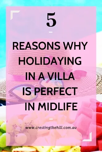 When you want something a little more luxurious for your holiday dollar, a villa may be the perfect choice. #midlife #holiday #villa