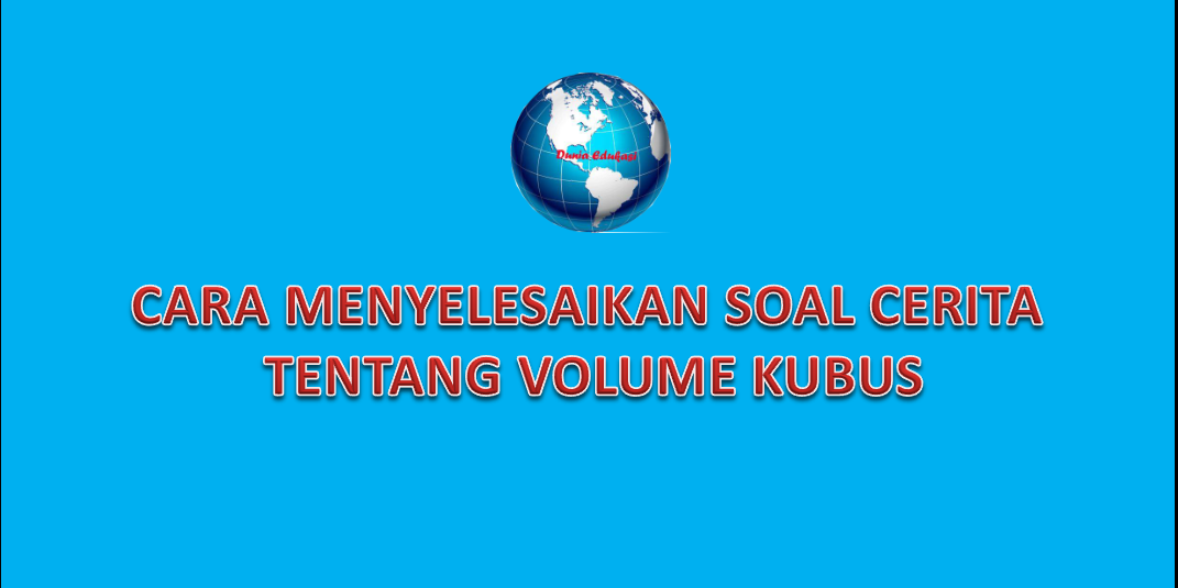 Cara Menyelesaikan Soal Cerita Tentang Volume Kubus Info Dunia Edukasi