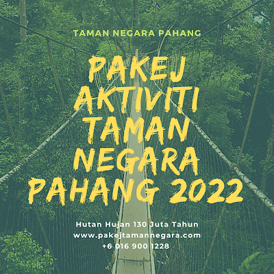 PAKEJ AKTIVITI TAMAN NEGARA 2022