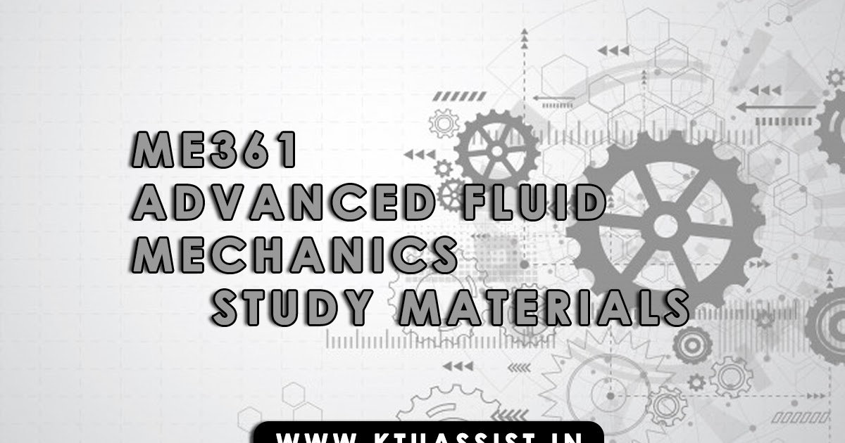 KTU ME361 ADVANCED FLUID MECHANICS STUDY MATERIALS KTU ASSIST