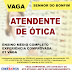 EMPREGO: VAGAS DE EMPREGO PARA TOSADOR PET E ATENDENTE DE ÓTICA