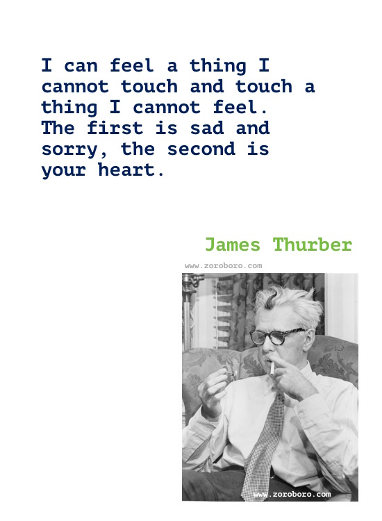 James Thurber Quotes, James Thurber Humor, Funny, Life Quotes, James Thurber Books Quotes