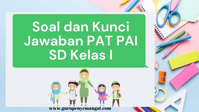 Download Soal dan Kunci Jawaban PAT PAI SD Kelas 1 Download Soal dan Kunci Jawaban PAT PAI SD Kelas 1