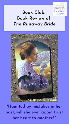 A Mom's Quest to Teach: Book Club: Book Review of The Runaway Bride – Arabella Lawrence arrives in British Columbia looking for a new life and meets two potential grooms. #books #Christian #fiction A Mom's Quest to Teach Logo; book cover of The Runaway Bride; text: "Haunted by mistakes in her past, will she ever again trust her heart to another?"