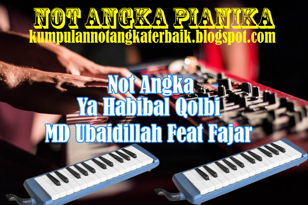 Not Angka Ya Habibal Qolbi Md Ubaidillah Feat Fajar Kumpulan Not Lagu