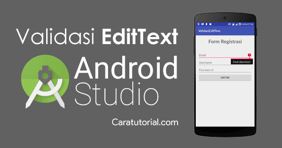 Validasi Input Data pada Aplikasi Android: Meningkatkan Keamanan dan Kualitas Aplikasi