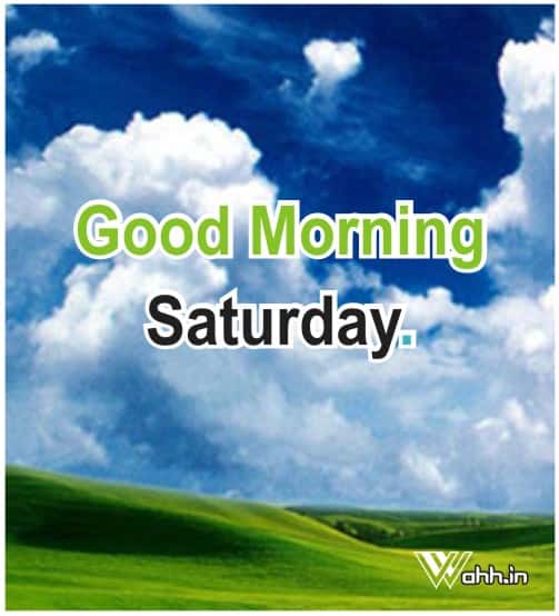 Good Morning Saturday Best 71 Saturday Quotes Wahh Hindi Blog