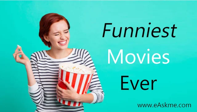10 Funniest Movies Ever: eAskme