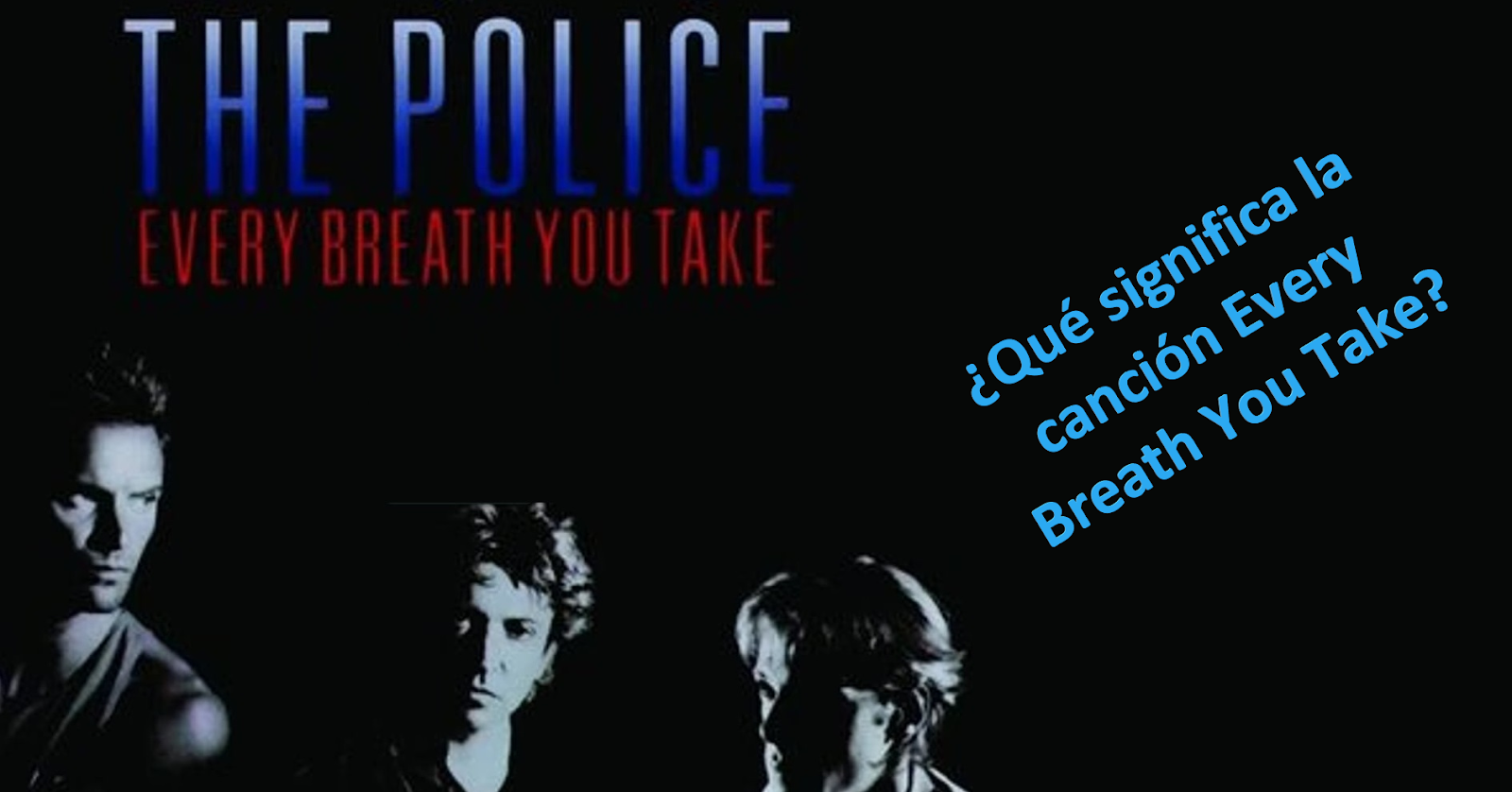 ¿Qué significa la canción Every Breath