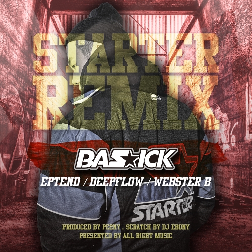 Basick – Starter (feat. EPTEND, Webster B & Deepflow) [Remix] – Single