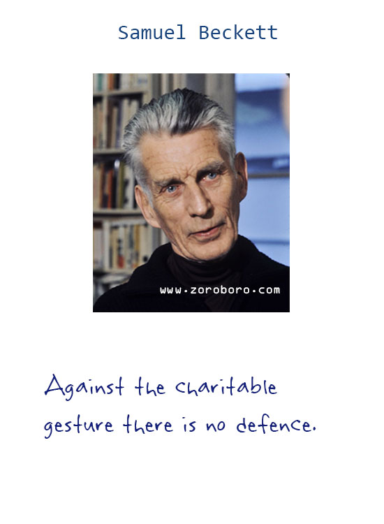 Samuel Beckett Quotes. Existentialism Quotes, Humor Quotes, Samuel Beckett Nihilism Quotes, Silence Quotes, Samuel Beckett Life Quotes, Love Quotes. Samuel Beckett  Books Quotes