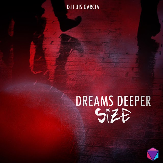 Dj Luis Garcia - Dreams Deeper Size "Electronic" || Listen Here || Ouça Aqui