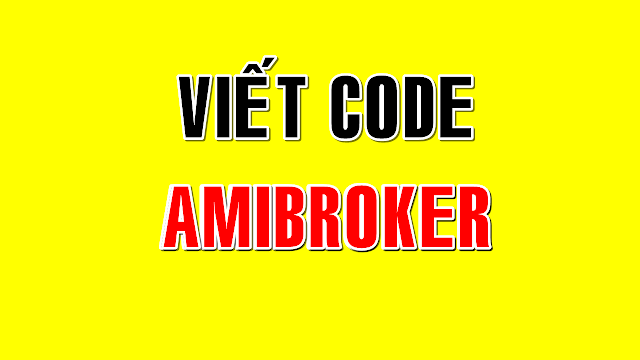 Viết code Amibroker tốt nhất