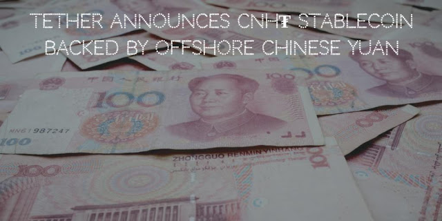 Tether announces CNH₮ Stablecoin backed by Offshore Chinese Yuan