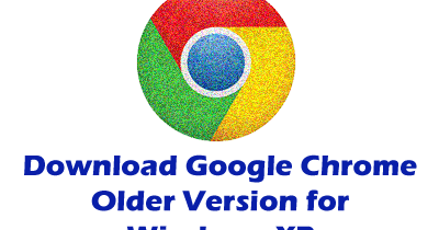 google chrome download windows xp