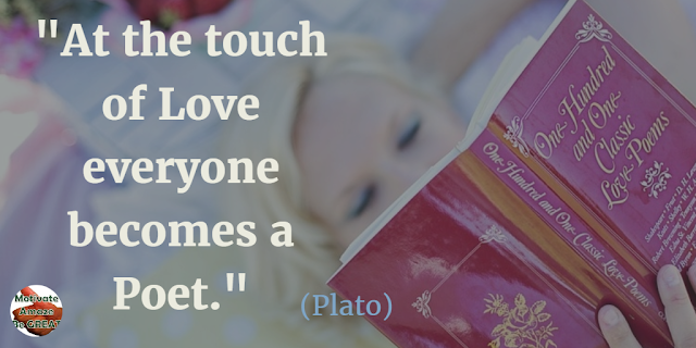 Best Love Quotes, Love Life: “At the touch of love everyone becomes a poet.” - Plato